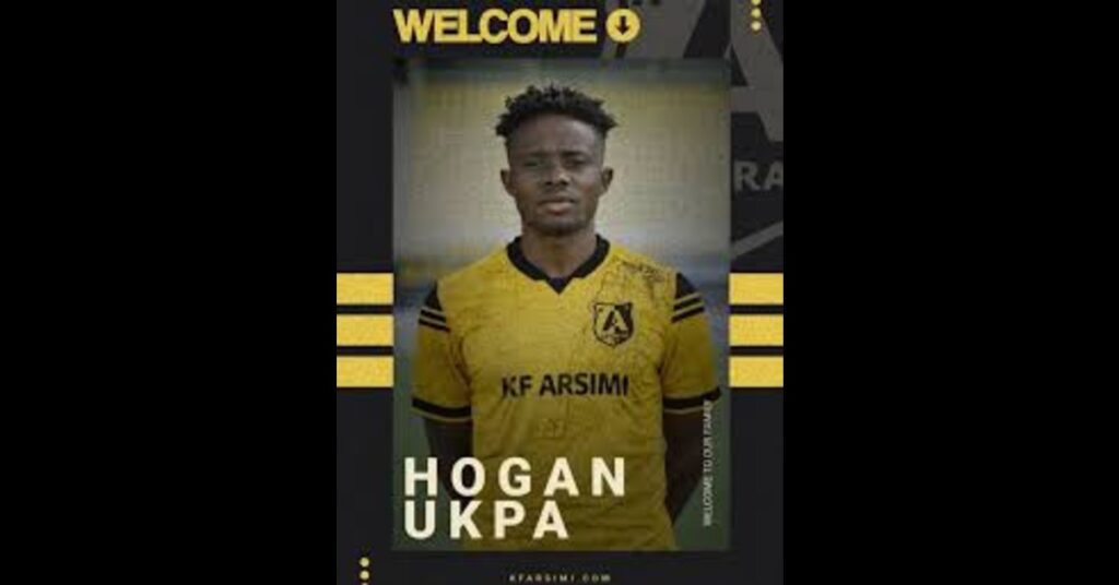 Hogan Ukpa Officially Joins North Macedonian Club KF Arsimi 1973
